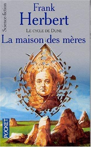 Frank Herbert: La maison des mères (French language, 2001)