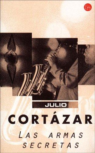 Julio Cortázar: Las Armas Secretas (Paperback, Spanish language, 2004, Punto de Lectura)