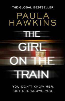 Paula Hawkins, Paula Hawkins: The Girl on the Train (2016, Transworld Publishers Limited)