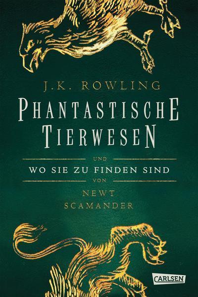 J. K. Rowling: Phantastische Tierwesen und wo sie zu finden sind (German language, 2017, Carlsen Verlag)