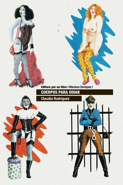 Claudia Rodríguez: Cuerpos para odiar (Paperback, #Español language, Barret)