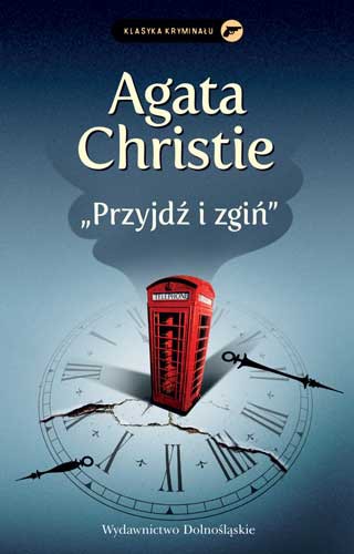 Agatha Christie: Przyjdź  i zgiń (Polish language, 2018, Wydawnictwo Dolnośląskie)