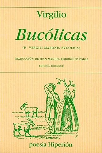 Juan Manuel Rodríguez Tobal, Publio Virgilio Marón: Bucólicas = P. Vergili Maronis Bvcolica (Paperback, 2008, Hiperión)