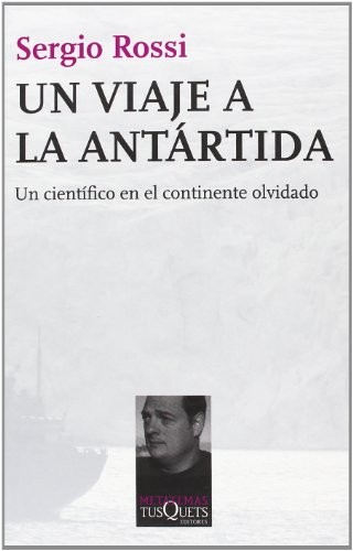 Sergio Rossi: Un viaje a la Antártida (2013, Tusquets)