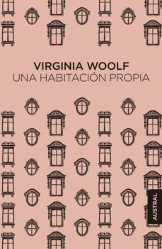 Virginia Woolf: Una habitación propia (2019, Seix Barral, Austral)