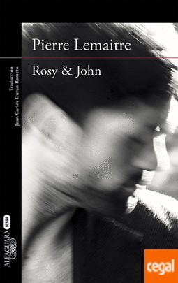 Pierre Lemaitre: Rosy & John (2015, Alfaguara)