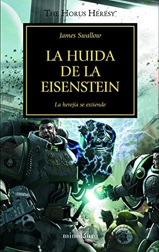 James Swallow, Juan Pascual Martínez Fernández: The Horus Heresy nº 04/54 La huida de la Eisenstein (Paperback, Minotauro, MINOTAURO)