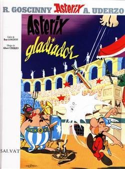 René Goscinny, Albert Uderzo: Astérix gladiador (Hardcover, Spanish language, 2009, Salvat)