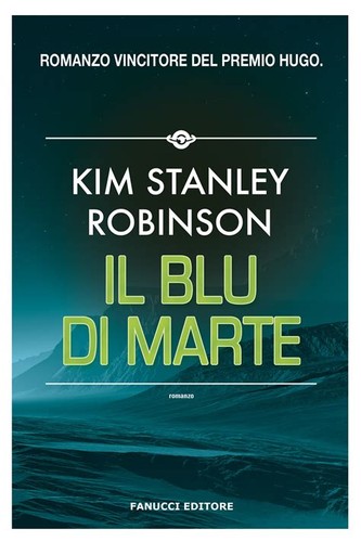 Kim Stanley Robinson, Ana Quijada: Il Blu di Marte (Italian language, 2020, Fanucci Editore)