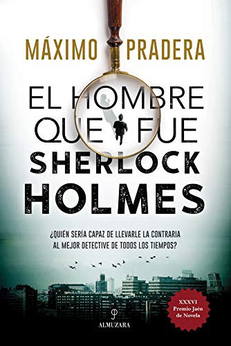 Máximo Pradera: El hombre que fue Sherlock Holmes (Paperback, 2020, Almuzara)