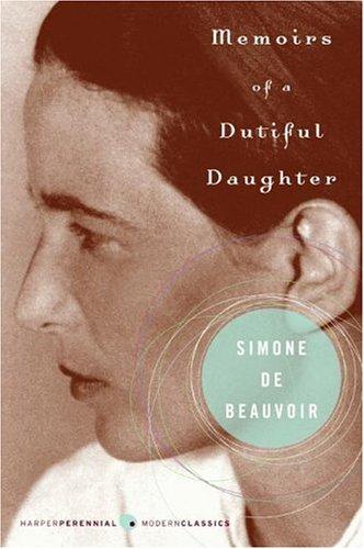 Simone de Beauvoir: Memoirs of a Dutiful Daughter (Perennial Classics) (Paperback, 2005, Harper Perennial Modern Classics)
