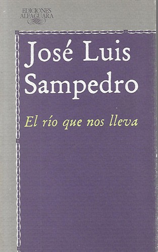 José Luis Sampedro: El río que nos lleva (Paperback, Spanish language, 1985, Alfaguara)