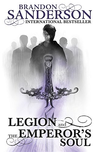Brandon Sanderson: Legion and The Emperor's Soul (Paperback, Gollancz)