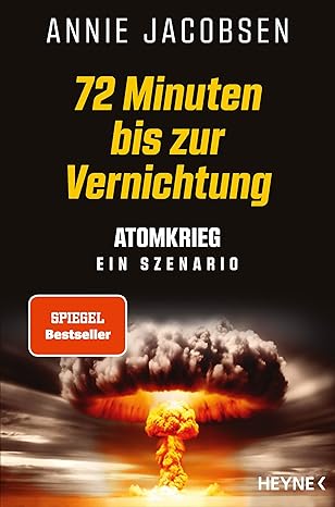 Annie Jacobsen: 72 Minuten bis zur Vernichtung (Paperback, Deutsch language, 2024, Heyne)