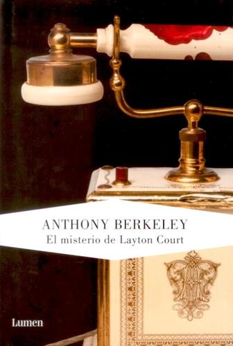 Anthony Berkeley: El misterio de Layton Court (2010, Lumen)