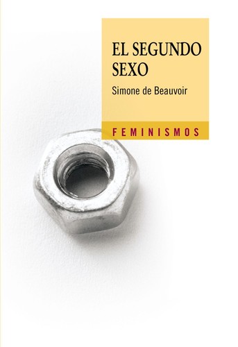 Simone de Beauvoir: El segundo sexo (Hardcover, Spanish language, 2014, Cátedra)