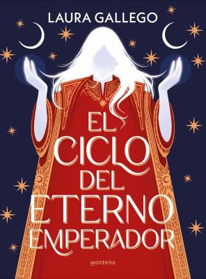 Laura Gallego García: Ciclo Del Eterno Emperador / the Cycle of the Eternal Emperor (Spanish language, 2021, Penguin Random House Grupo Editorial)