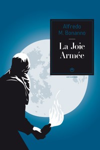 Alfredo Maria Bonanno: La Joie Armée (Paperback, French language, 2010, Entremonde)