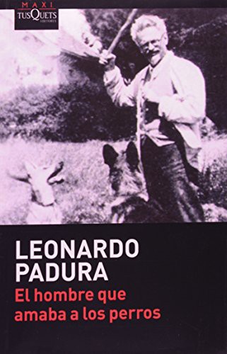 Leonardo Padura Fuentes: El hombre que amaba los perros (Paperback, TUSQUETS)