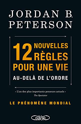 Jordan Peterson, Sébastien Baert: 12 nouvelles règles pour une vie au-delà de l'ordre (Paperback, 2021, MICHEL LAFON)
