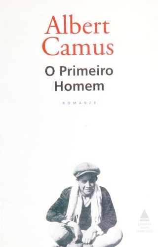 Albert Camus: O Primeiro Homem (Portuguese language, 1994, Nova Fronteira)