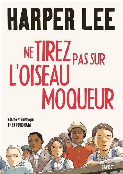 Harper Lee, Harper Lee: Ne tirez pas sur l'oiseau moqueur (French language, 2018)