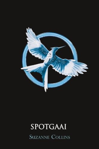 Suzanne Collins: Spotgaai: van De Hongerspelen (Dutch Edition) (2013, UNIEBOEK | HET SPECTRUM)