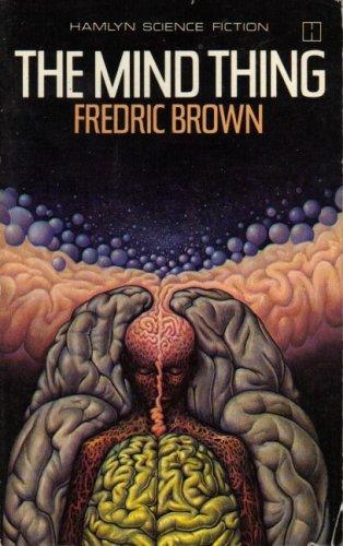 Fredric Brown: The Mind Thing (Paperback, 1979, Hamlyn, Littlehampton Book Services Ltd)