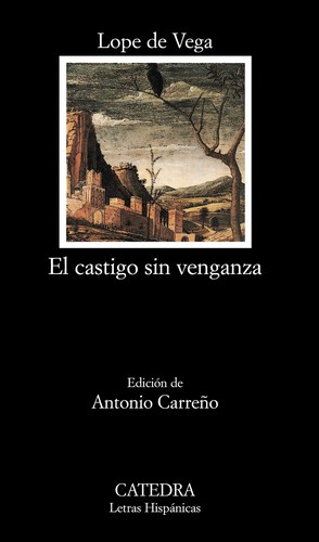 Lope de Vega: El castigo sin venganza (Spanish language, 2010, Cátedra)