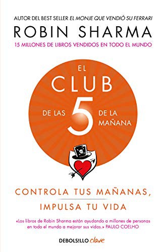 Robin S. Sharma: El Club de las 5 de la mañana (Paperback, 2021, Debolsillo, DEBOLSILLO)