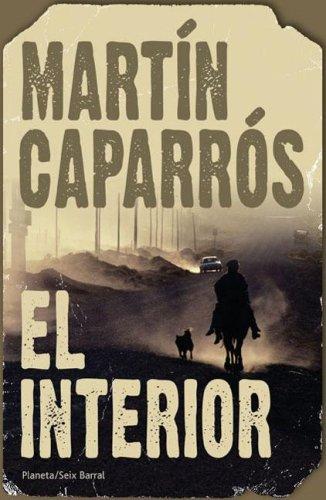 Martin Caparros: El interior (Paperback, Spanish language, 2006, Editorial Seix Barral)