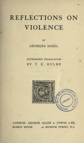 Sorel, Georges: Reflections on violence (1915, Allen & Unwin)