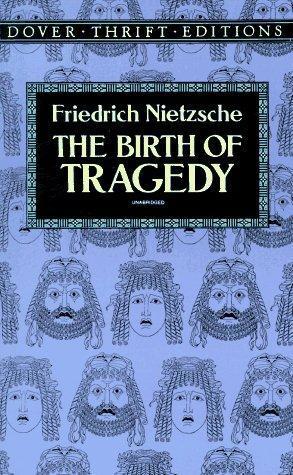 Friedrich Nietzsche: The birth of tragedy (1995)