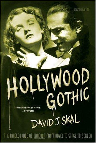 David J. Skal: Hollywood gothic (2004, Faber and Faber)