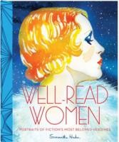 Samantha Hahn: Wellread Women Portraits Of Fictions Most Beloved Heroines (2013, Chronicle Books)