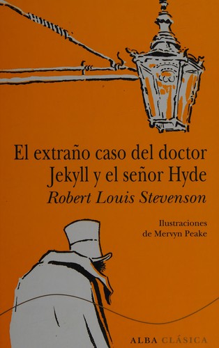 Robert Louis Stevenson: El extraño caso del doctor Jekyll y el señor Hyde (Spanish language, 2015, Alba)