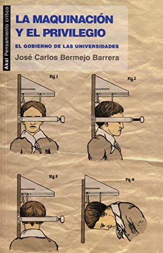 José Carlos Bermejo Barrera: La maquinación y el privilegio (Paperback, Ediciones Akal, S.A.)