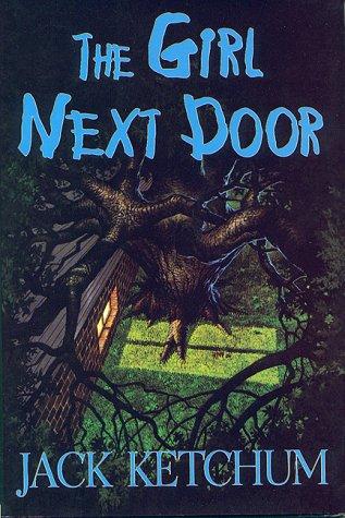 Jack Ketchum, Neal McPheeters: The Girl Next Door (Hardcover, 1998, Overlook Connection Press)