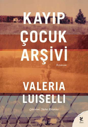 Valeria Luiselli: Kayıp Çocuk Arşivi (Paperback, Turkish language, Siren Yayınları)