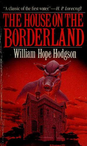 William Hope Hodgson: The House on the Borderland (Paperback, 1983, Carroll & Graf Pub)