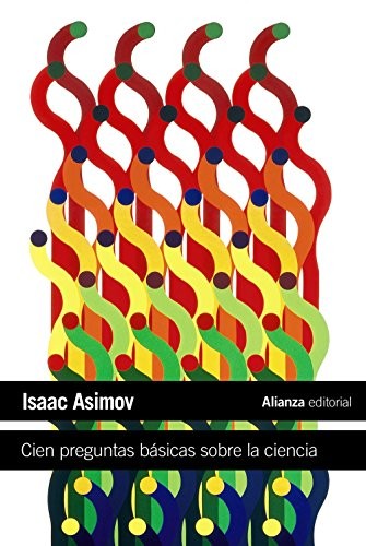 Isaac Asimov, Miguel Paredes Larrucea: Cien preguntas básicas sobre la ciencia (Paperback, Alianza Editorial)