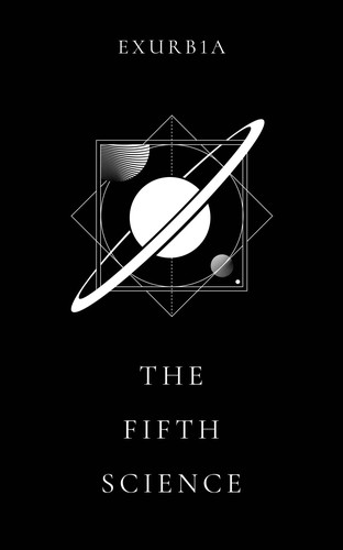 Exurb1a, exurb1a: The Fifth Science (Paperback, 2019, Independently published)