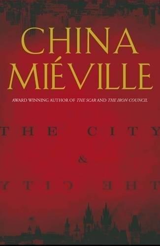 China Miéville: The city & the city (2009, MacMillan)