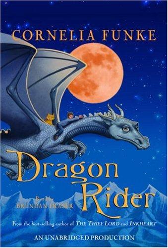 Cornelia Funke, Brendan Fraser: The Dragon Rider (AudiobookFormat, 2004, Listening Library (Audio))