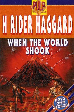 Henry Rider Haggard: When the World Shook (Paperback, 1999, Pulp)