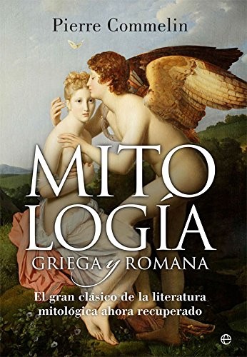 Pierre Commelin: Mitología griega y romana (Hardcover, 2017, LA ESFERA DE LOS LIBROS, S.L.)