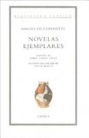 Miguel de Cervantes Saavedra: Novelas Ejemplares (Hardcover, Spanish language, Critica (Grijalbo Mondadori))