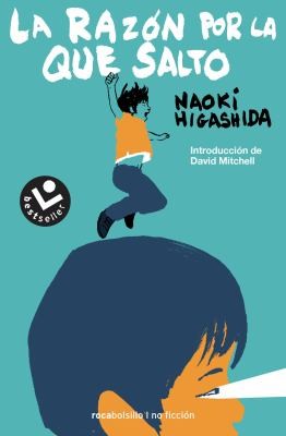 David Mitchell - undifferentiated, Naoki Higashida, Jorge Rizo: Razón Por la Que Salto/ the Reason I Jump (Spanish language, 2015, Penguin Random House Grupo Editorial)