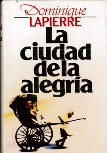 Dominique Lapierre: La ciudad de la alegría (Hardcover, Spanish language, 1985, Círculo de Lectores, S.A.)