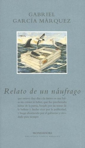 Gabriel García Márquez: Relato de un náufrago (Paperback, Spanish language, 2006, Mondadori, Plaza y Janes)